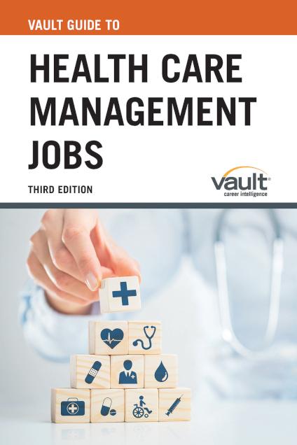 vault-guide-to-health-care-management-jobs-third-edition-vault