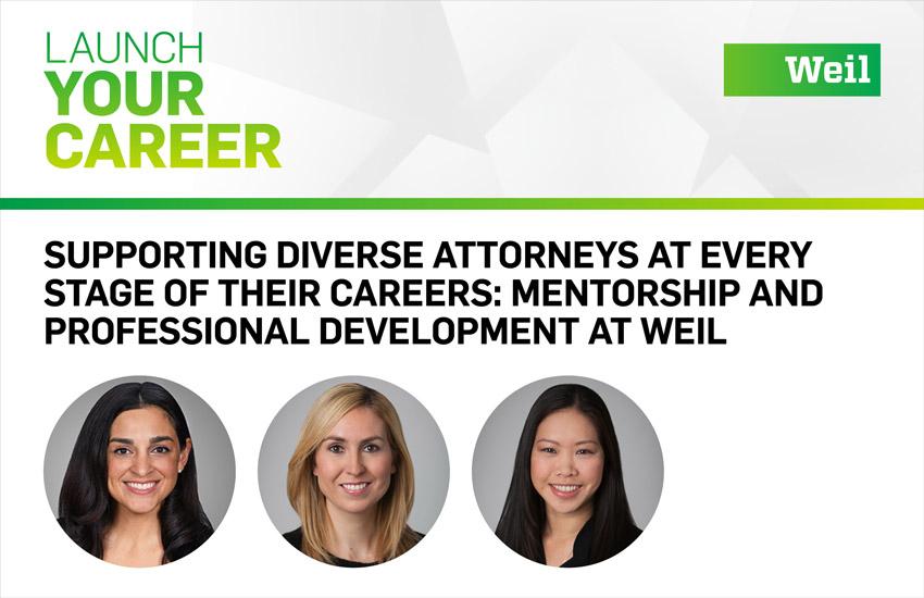 Supporting Diverse Attorneys at Every Stage of Their Careers: Mentorship and Professional Development at Weil