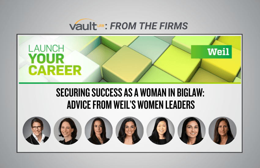 Securing Success as a Woman in BigLaw: Advice from Weil’s Women Leaders